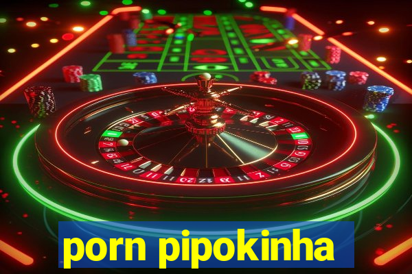 porn pipokinha